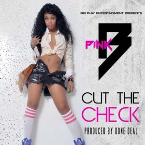Pink B - Cut The Check (Explicit)