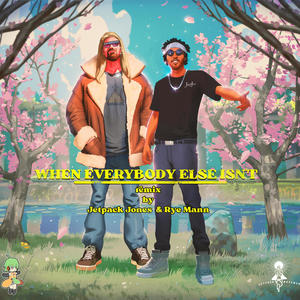 When Everybody Else Isn't (Remix|Explicit)