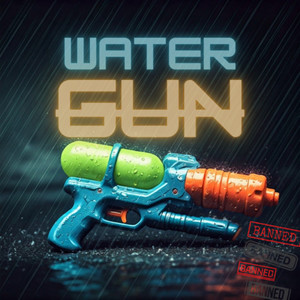 Water Gun (Explicit)