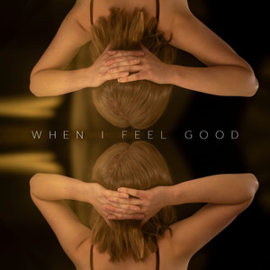 When I Feel Good