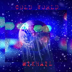 COLD WORLD (Explicit)