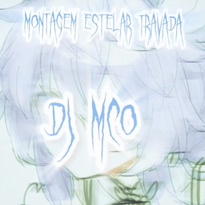 Montagem Estelar Travada (Explicit)