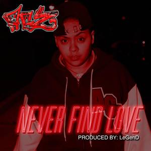 Never Find Love (Explicit)