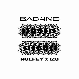 BAD4ME (feat. Izo)