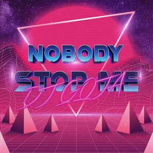 Nobody Stop Me