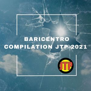 BARICENTRO COMPILATION JTP 2021