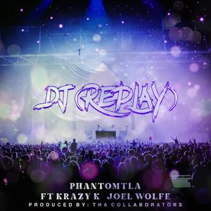 DJ (Replay) (feat. Joel Wolfe & Krazy K) [Explicit]