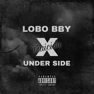 LOBO BBY X DOER821 “TRAICIÓN” (audio) (feat. UNDERSIDE821) (Explicit)