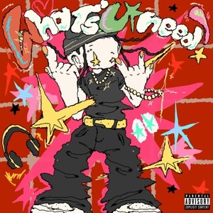 what's U need! (Explicit)