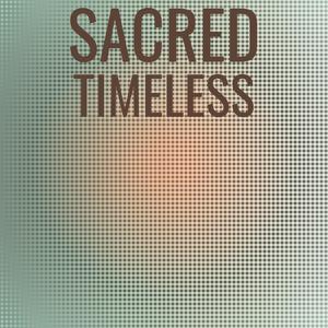 Sacred Timeless