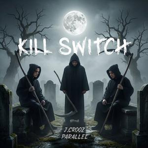 Kill Switch (feat. PARALLEL, JomattzPRDG & RCRD) (Explicit)