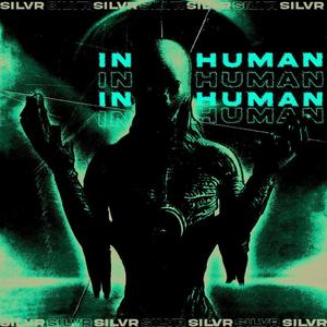 INHUMAN (Explicit)