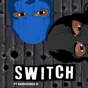 Switch (feat. GeeDouble0) [Explicit]