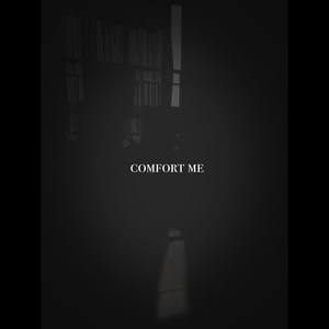 COMFORT ME