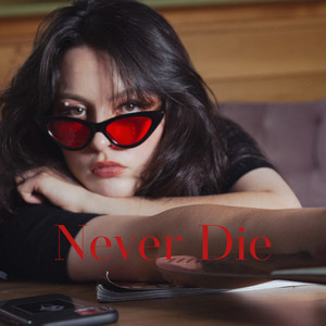 Never Die (Explicit)