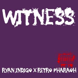 Witness (feat. Retro Pharaoh) (Explicit)