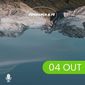 Esperança & Fé 04/Out24