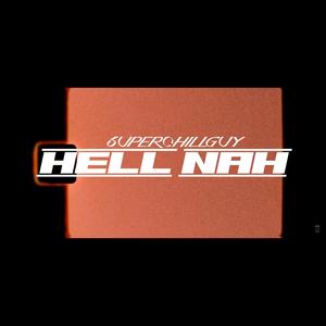 Hell Nah (Explicit)