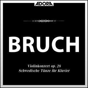 Bruch: Violinkonzert, Op. 28 - Konzert für 2 Klaviere, Op. 88a - Schwedische Tänze
