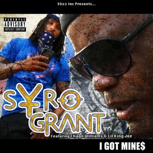 I Got Mines (feat. Chago Williams & Lil King Joe) [Explicit]