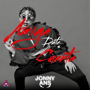 Amiga Date Cuenta! Jønny Ans(feat. Sailorfag) (Explicit)
