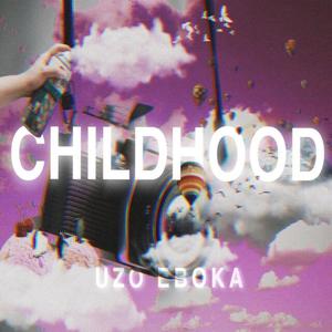 Childhood (Explicit)