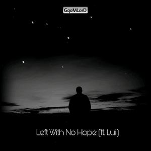 Left With No Hope (feat. Lui)