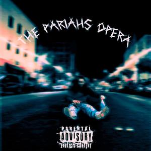 The Pariahs Opera (Explicit)