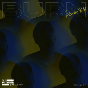 Burn (Delta Angel Remix) [Explicit]