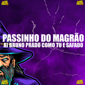 PASSINHO MAGRAO -  AI BRUNO PRADO COMO TU E SAFADO (Explicit)