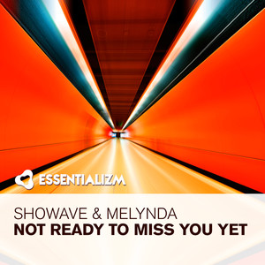 Not Ready To Miss You Yet (Radio Edit)