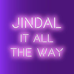 Jindal It All the Way (Explicit)