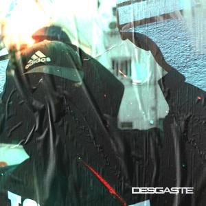 Desgaste (Explicit)