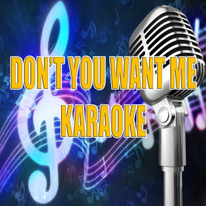 Don't you want me (Karaoke)