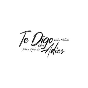Te Digo adios Rmx (feat. Epicko Gs, Podolski Sb & Woak) (Special Version)