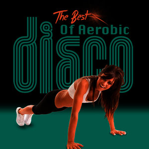 The Best Of Aerobic Disco