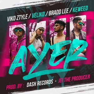 Ayer(feat. Véliko, Bradd Lee & Keweed)