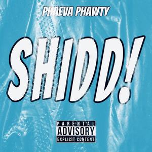 Shidd (Explicit)