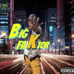 Big FaKtor (Explicit)