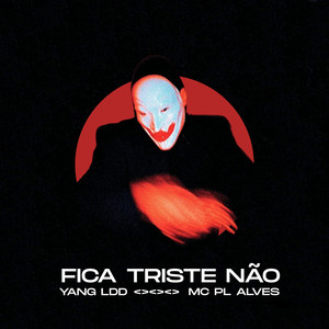 FICA TRISTE NÃO (Explicit)
