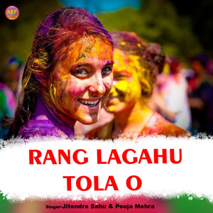 Rang Lagahu Tola O
