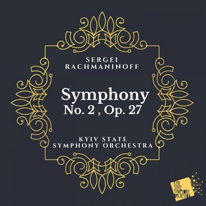 Rachmaninoff: Symphony No. 2, Op. 27