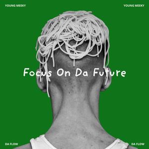 Focus On Da Future (feat. JP beatz) (Explicit)