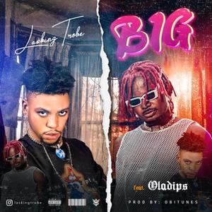Big(feat. Oladips) (Explicit)