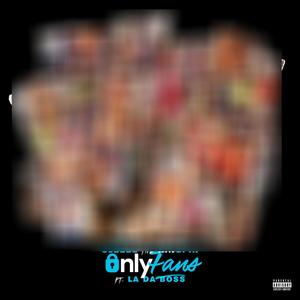 Only Fans(feat. La Da Boss) (Explicit)