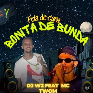 Feia De Cara, Bonita De Bunda (Explicit)