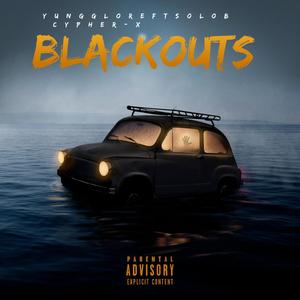 Blackouts (feat. Solo B & Cypher-X) (Explicit)