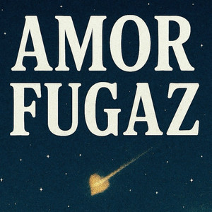 Amor Fugaz