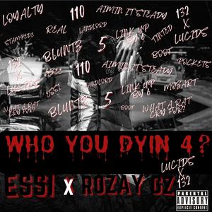 Who You Dyin 4?(feat. Rozay Gz) (Explicit)