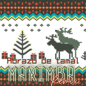 Abrazo de Tamal Marimba (Remix)